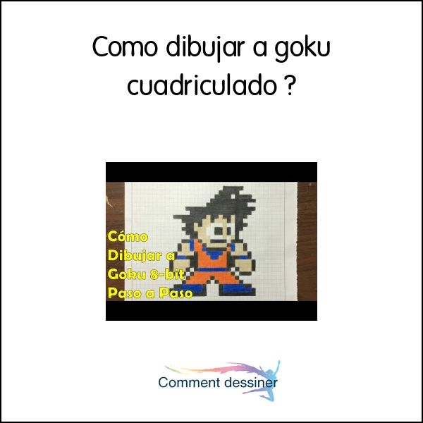 Como dibujar a goku cuadriculado